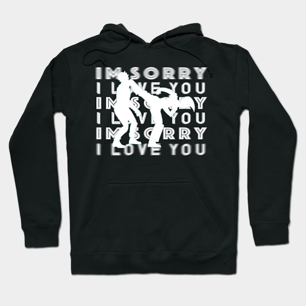 I'm Sorry I Love You - SuperKick Hoodie by Jumping the Guardrail